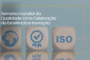 Semana mundial da Qualidade: Uma celebração da excelência e inovação.