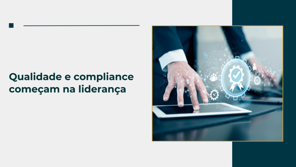 Qualidade e compliance começam na liderança
