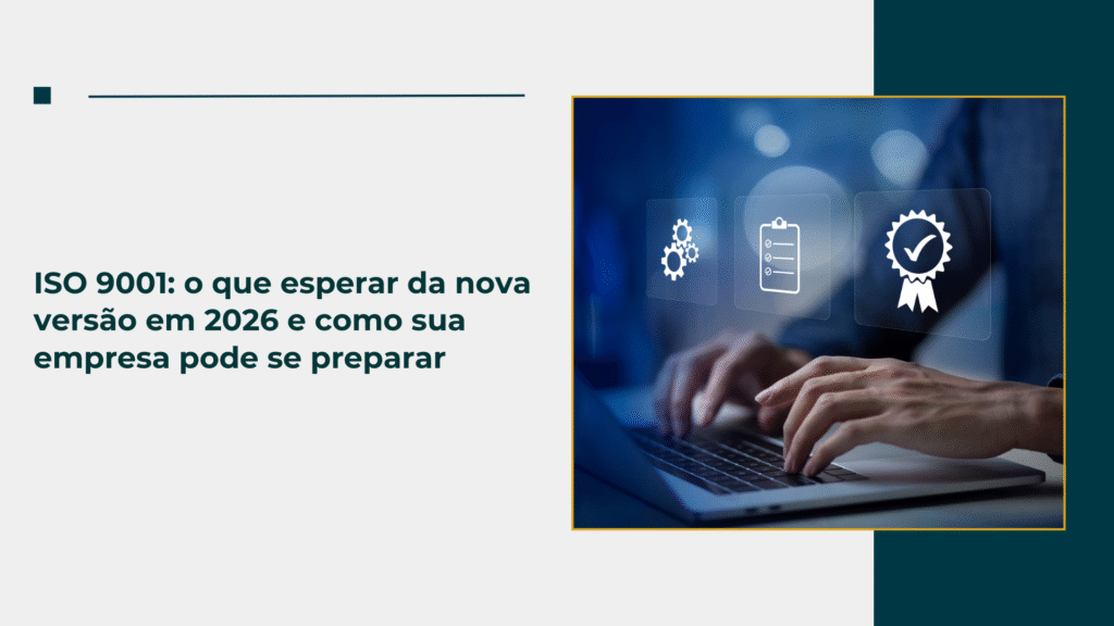 ISO 9001: o que esperar da nova versão em 2026 e como sua empresa pode se preparar