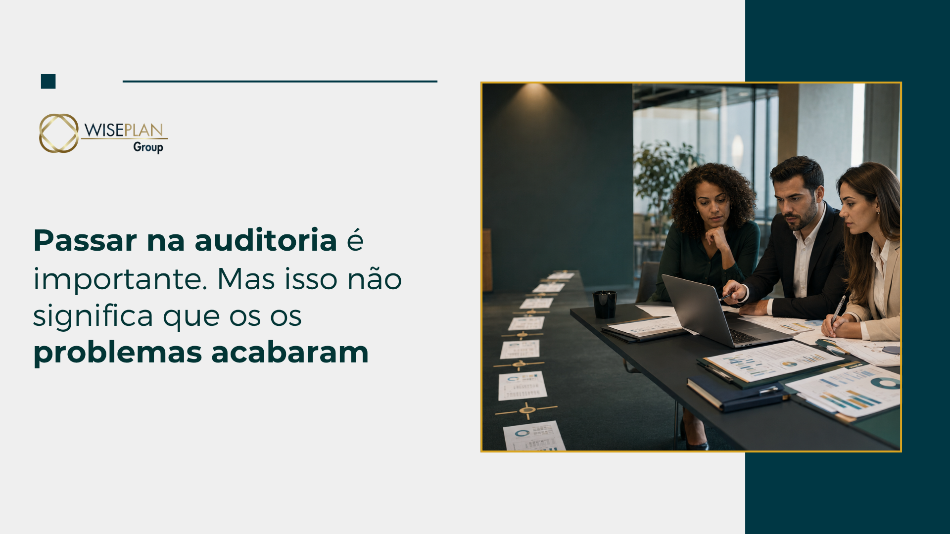 Passar na auditoria é importante. Mas isso não significa que os problemas acabaram 